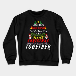 Nobody's Walking Out On This Fun Old Family Christmas Xmas T-Shirt Crewneck Sweatshirt